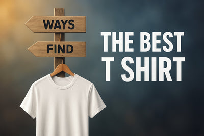 7 Ways to Find the Best T Shirt for Every Style in 2025