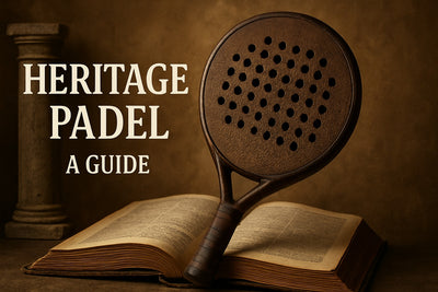 Heritage Padel Guide 2025: Unlock the Legacy of the Game