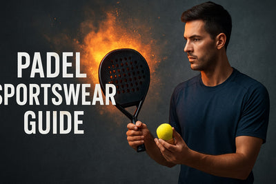 Padel Sportswear Guide: Your Essential Handbook for 2025