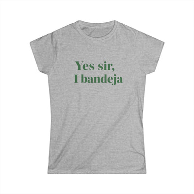 Yes Sir,  I Bandeja Women's Tee