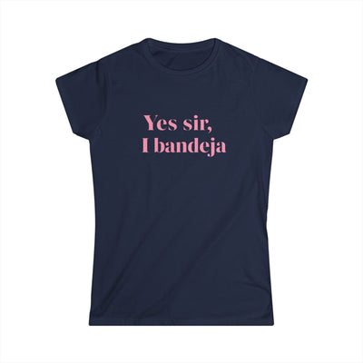 Yes Sir,  I Bandeja Women's Tee