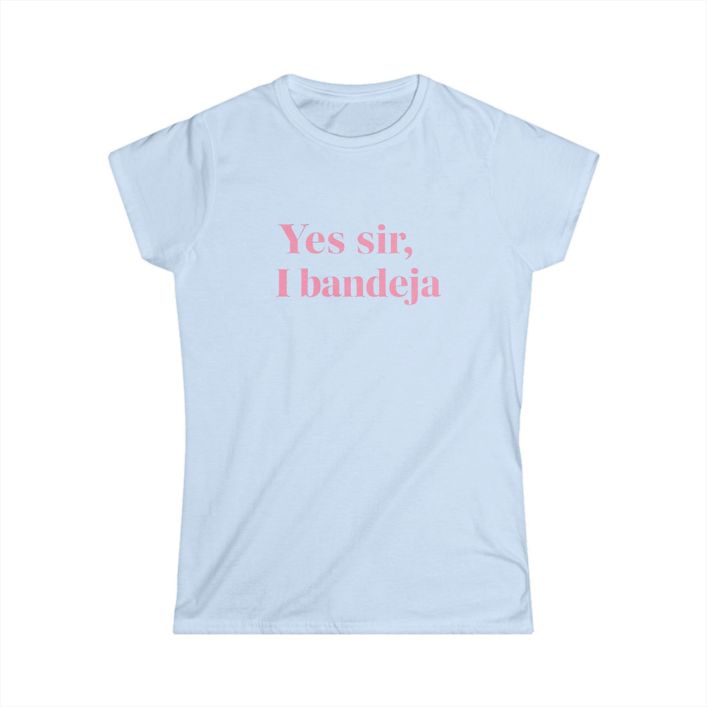 Yes Sir,  I Bandeja Women's Tee